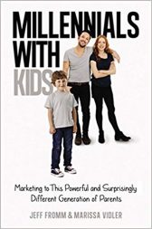 Millennials with Kids: Marketing to This Powerful and Surprisingly Different Generation of Parents