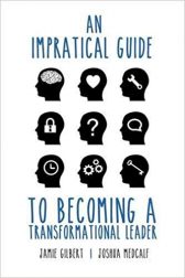 An Impractical Guide to Becoming a Transformational Leader