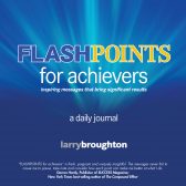 Flashpoints for Achievers: Inspiring Messages That Bring Significant Results. a Daily Journal