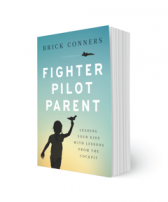 Fighter Pilot Parent: Leading Your Kids with Lessons from the Cockpit
