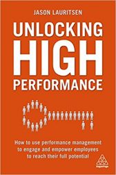 Unlocking High Performance: How to use performance management to engage and empower employees to reach their full potential