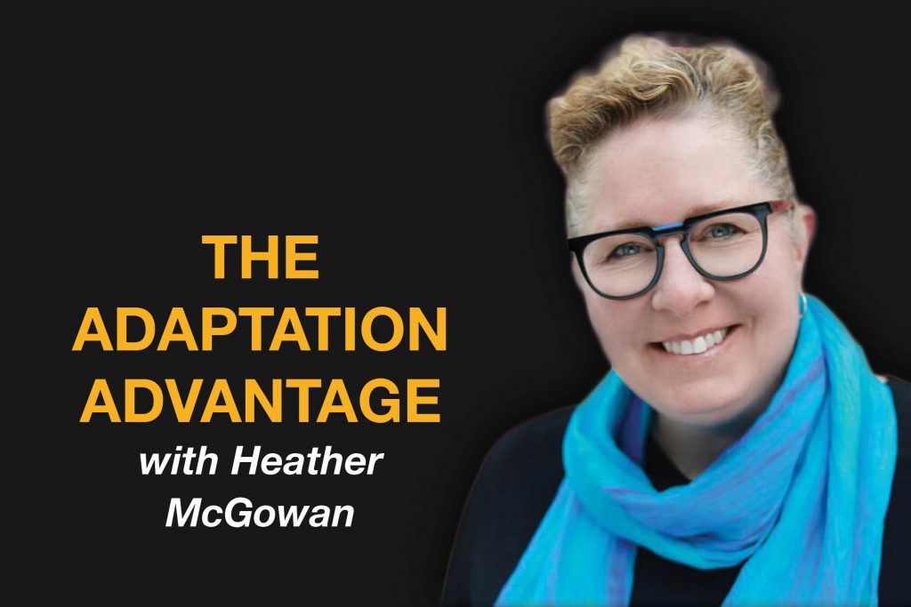 The Adaptation Advantage with Heather McGowan