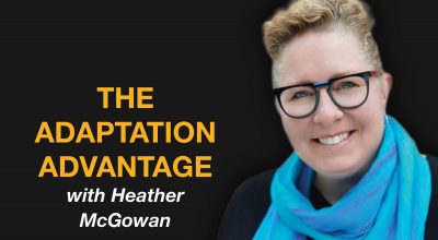 The Adaptation Advantage with Heather McGowan