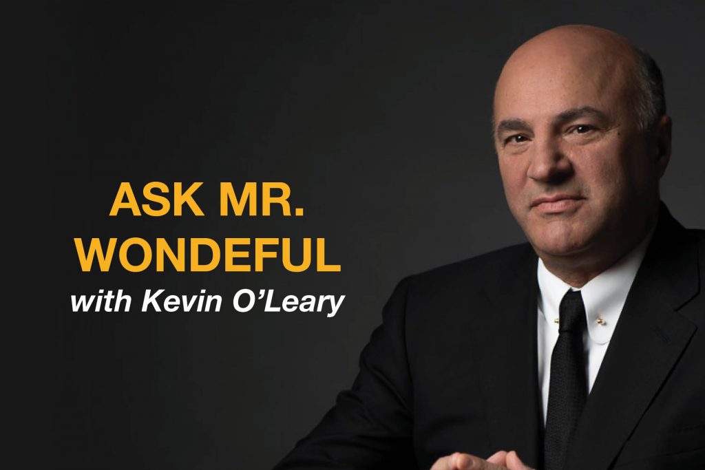 Ask Mr. Wonderful with Kevin O’Leary