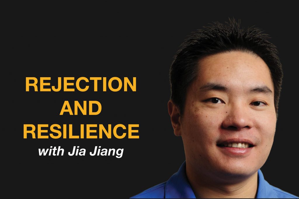 Rejection and Resilience with Jia Jiang
