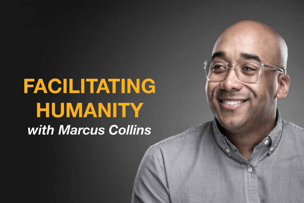 Facilitating Humanity and the Utility of the Network with Marcus Collins