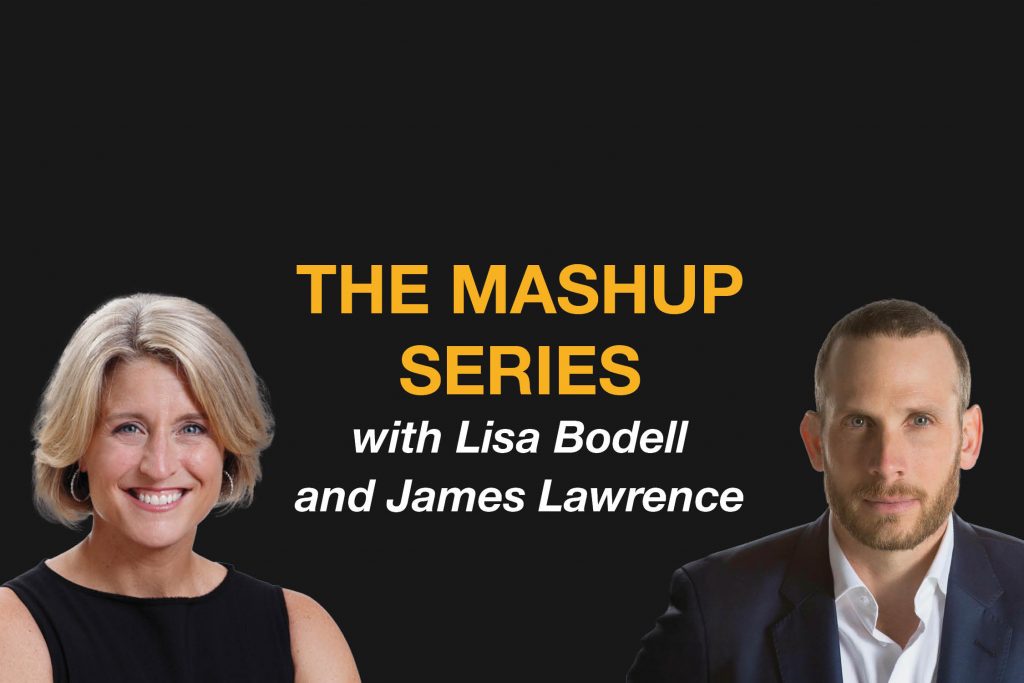 The Mashup Series: Lisa Bodell and James Lawrence