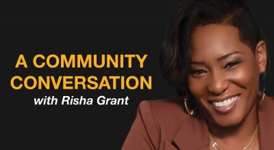A Community Conversation with <br>Risha Grant