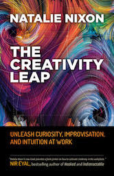 The Creativity Leap: Unleash Curiosity, Improvisation, and Intuition at Work