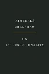 On Intersectionality: Essential Writings