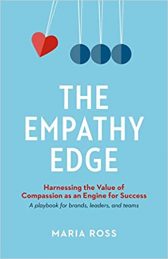 The Empathy Edge: Harnessing the Value of Compassion as an Engine for Success