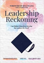 Leadership Reckoning: Can Higher Education Develop the Leaders We Need?