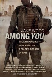 Among You: The Extraordinary True Story of a Soldier Broken by War