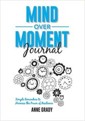 Mind Over Moment Journal: Simple Reminders to Harness the Power of Resilience