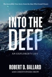 Into the Deep: A Memoir From the Man Who Found Titanic