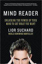 Mind Reader: Unlocking the Power of Your Mind to Get What You Want