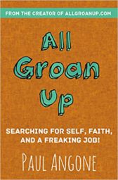 All Groan Up: Searching for Self, Faith, and a Freaking Job!