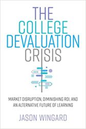 The College Devaluation Crisis: Market Disruption, Diminishing ROI, and an Alternative Future of Learning