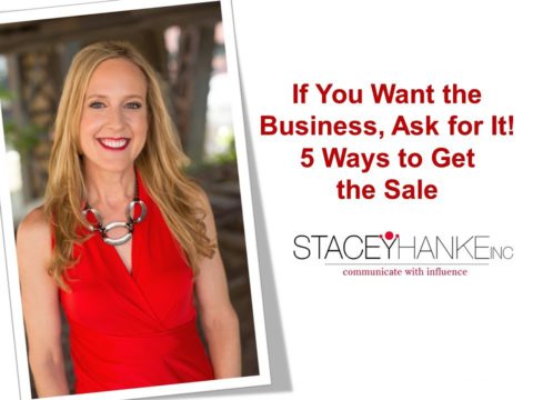 If You Want the Business, Ask for It! 5 Ways to Get the Sale