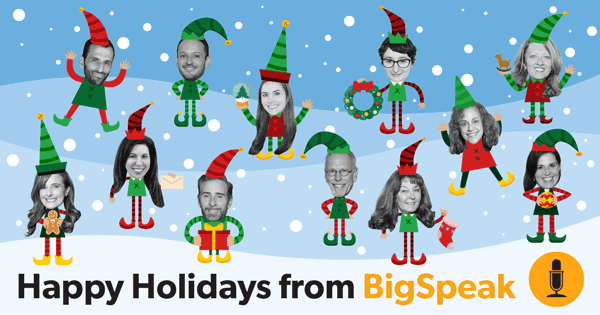 Happy Holidays from your BigSpeak Team, and warm wishes for the New Year!