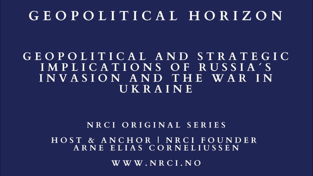 Geopolitical and Strategic Implications of Russia´s Invasion and the War in Ukraine