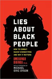 Lies about Black People: How to Combat Racist Stereotypes and Why It Matters