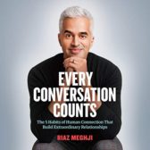 Every Conversation Counts: The 5 Habits of Human Connection That Build Extraordinary Relationships