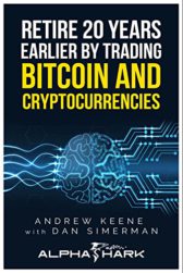 Retire 20 Years Earlier By Trading Bitcoin and Cryptocurrencies