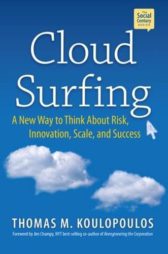 Cloud Surfing: A New Way to Think About Risk, Innovation, Scale & Success (Social Century)
