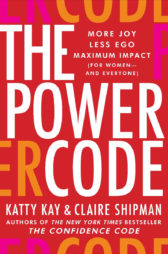 The Power Code More Joy. Less Ego. Maximum Impact for Women (and Everyone)