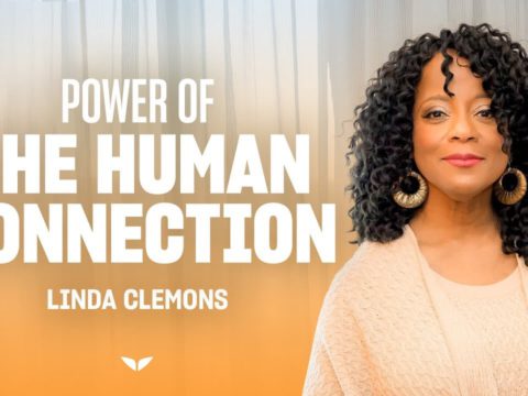 Why The Human Connection Is So Powerful | Linda Clemons