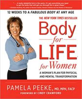 Body-for-LIFE for Women: A Woman's Plan for Physical and Mental Transformation