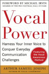 Vocal Power: Harness Your Inner Voice to Conquer Everyday Communication Challenges: Featuring the Vocal Awareness Method