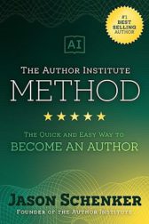 The Author Institute Method: The Quick and Easy Way to Become an Author