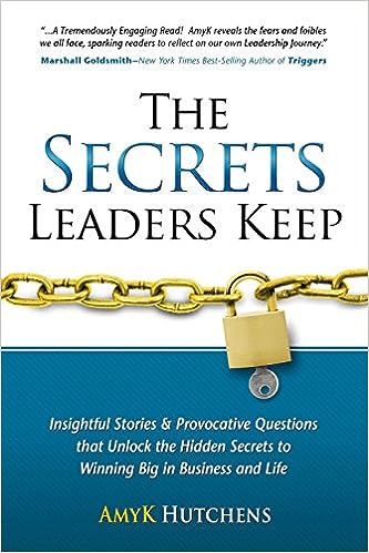 The Secrets Leaders Keep: Insightful Stories And Provocative Questions