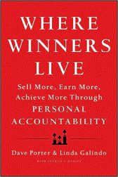 Where Winners Live: Sell More, Earn More, Achieve More Through Personal Accountability