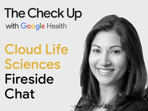 Google Cloud Life Sciences Fireside Chat | The Check Up ‘23 | Google Health