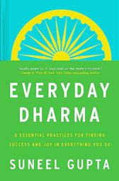 Everyday Dharma: 8 Essential Practices for Finding Success and Joy in Everything You Do