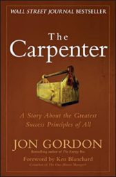 The Carpenter: A Story About the Greatest Success Strategies of All (Jon Gordon)