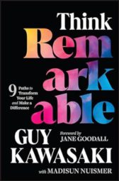 Think Remarkable: 9 Paths to Transform Your Life and Make a Difference