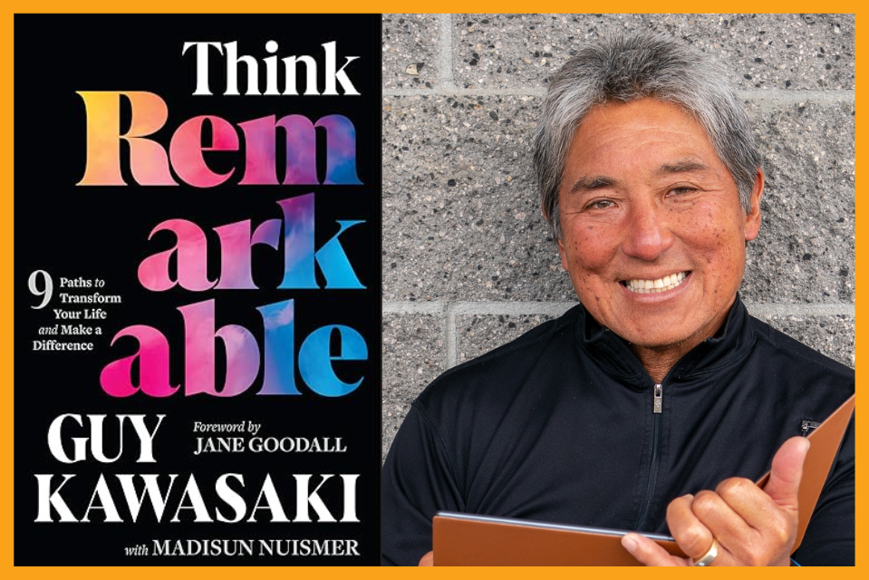 Introducing Guy Kawasaki’s NEW Book! ‘Think Remarkable’