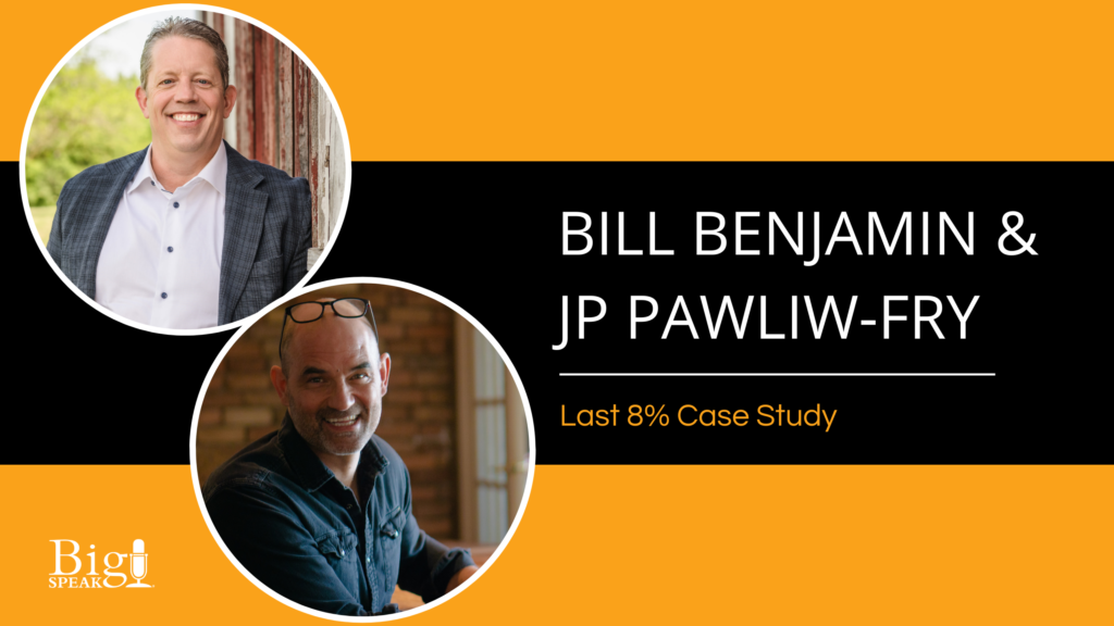 Bill Benjamin and JP Pawliw – Last 8% Culture System Case Study