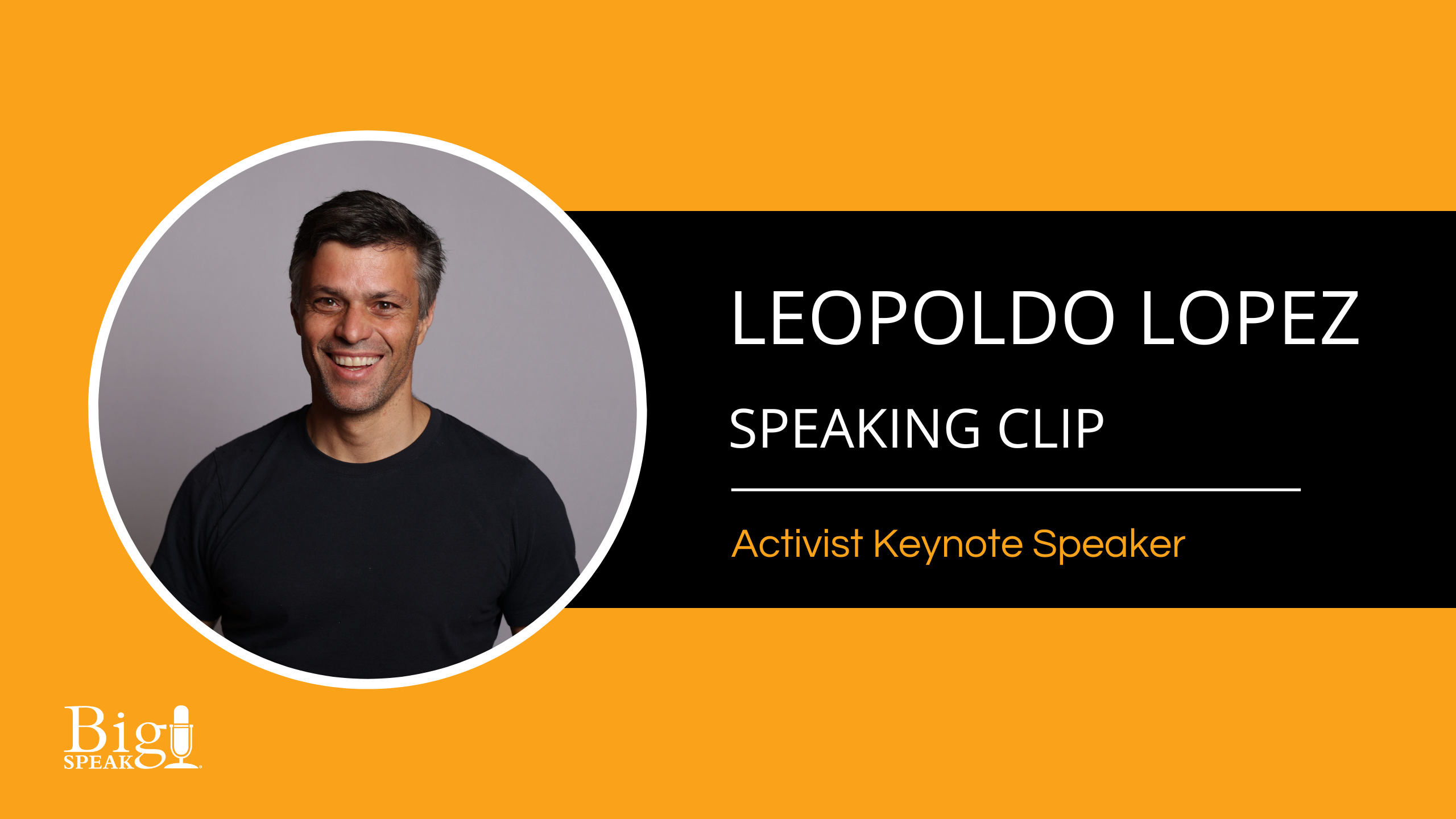 Leopoldo Lopez Activist Keynote Speaker - Speaking Clip - BigSpeak ...