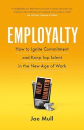 Employalty: How to Ignite Commitment and Keep Top Talent in the New Age of Work