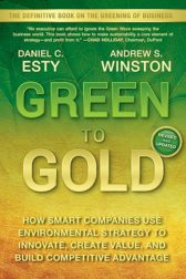 Green to Gold: How Smart Companies Use Environmental Strategy to Innovate, Create Value, and Build Competitive Advantage