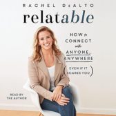 Relatable: How to Connect with Anyone, Anywhere (Even If It Scares You)