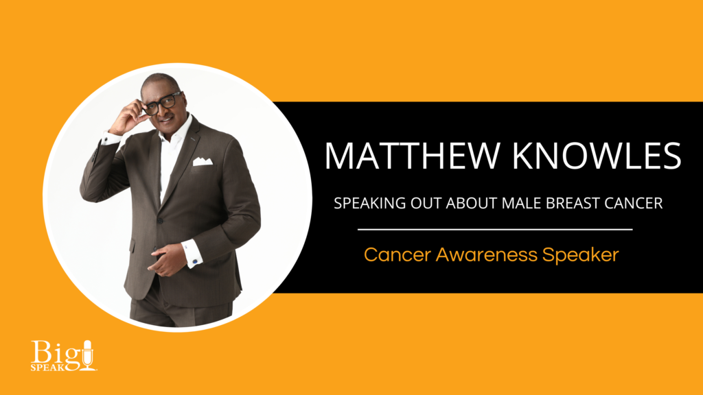 Mathew Knowles – Cancer Awareness Speaker – Speaking out about Male Breast Cancer