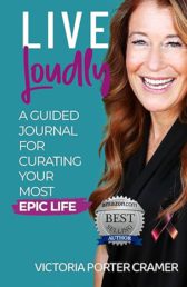 Live Loudly: A Guided Journal for Curating Your Most Epic Life (Live Loudly Series)