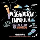 The Imagination Emporium: Creative Recipes for Innovation