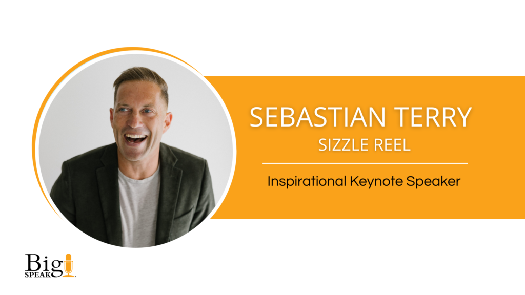 Sebastian Terry – Inspirational Keynote Speaker – Sizzle Reel